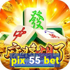 pix 55 bet